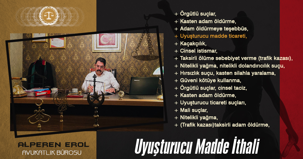 Uyuşturucu Madde İthali Suçu ve Cezası