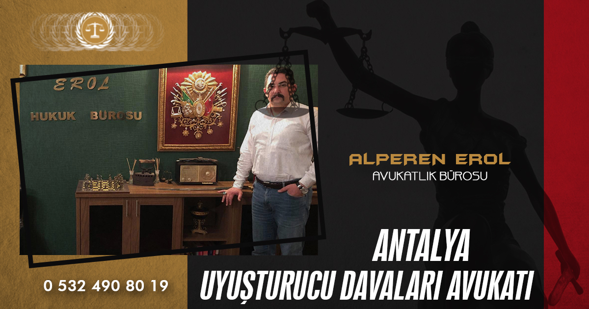 Antalya Uyuşturucu Davaları Avukatı