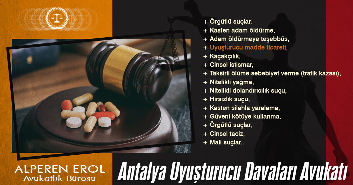 Antalya Uyuşturucu Davaları Avukatı