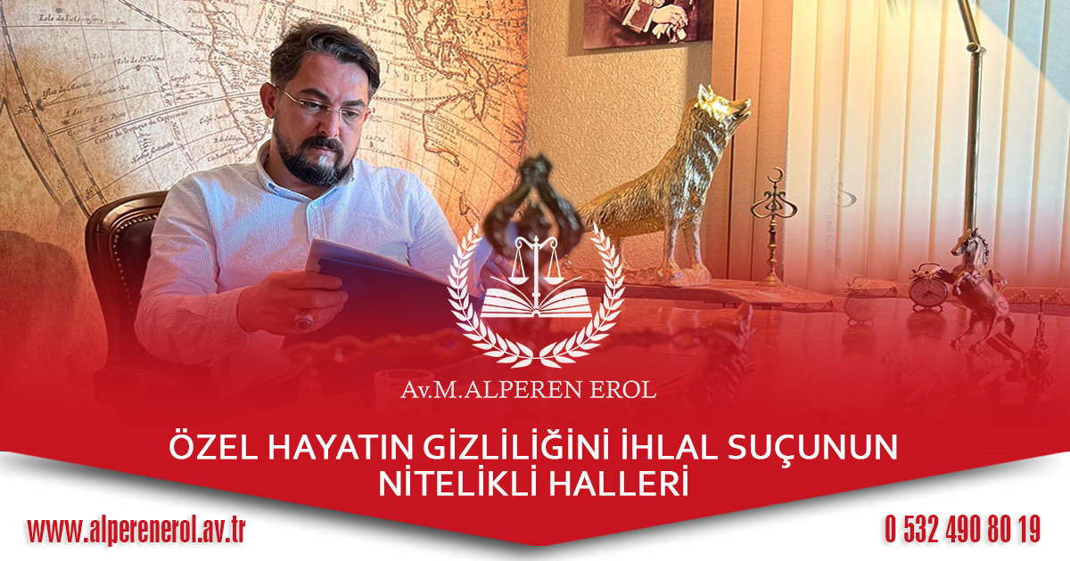 Özel Hayatın Gizliliğini İhlal Suçunun Nitelikli Halleri